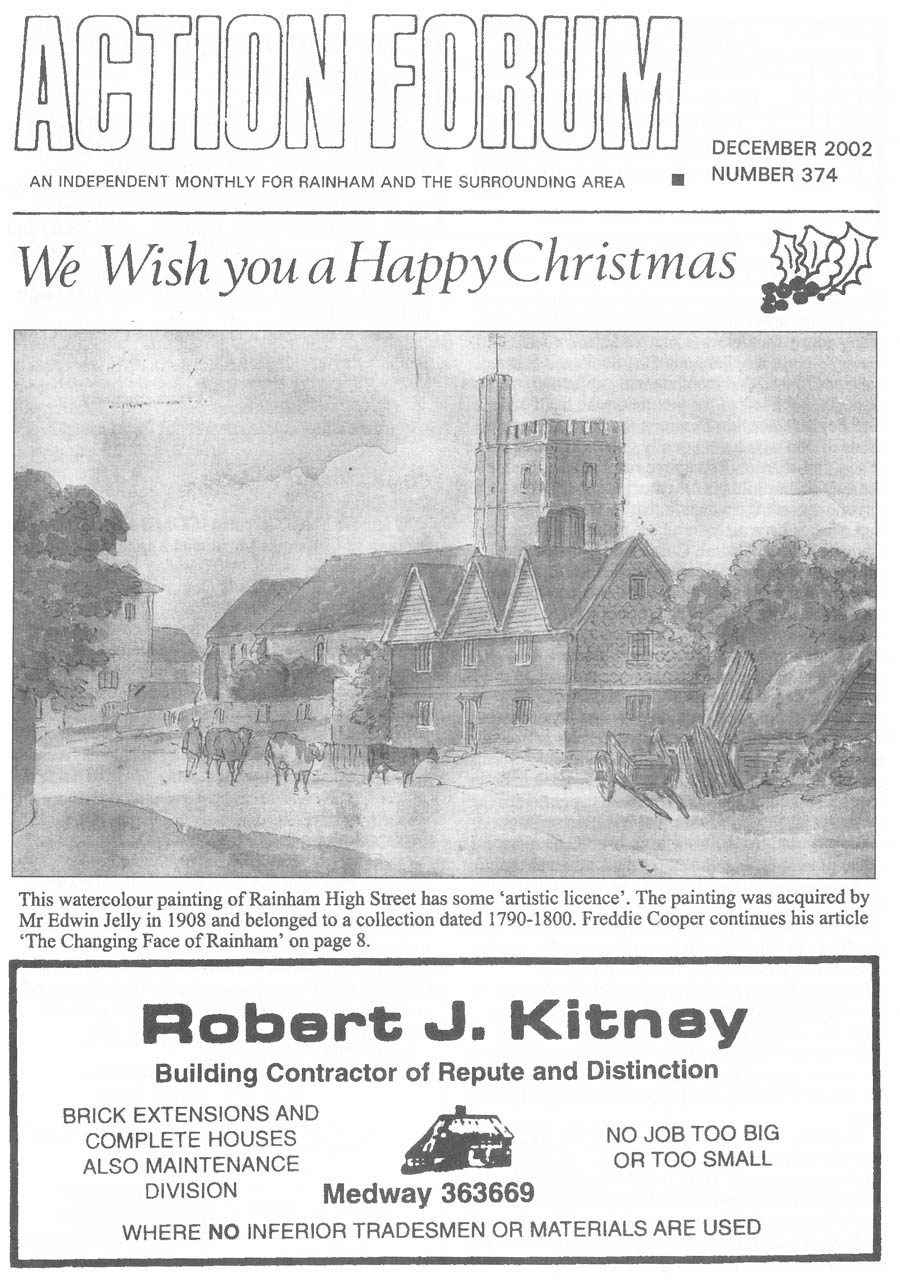 Action Forum magazine number 374, December 2002.Cover photo shows a watercolour painting of Rainham High Street acquired by Mr Edwin Jelly in 1908 showing Rainham Church